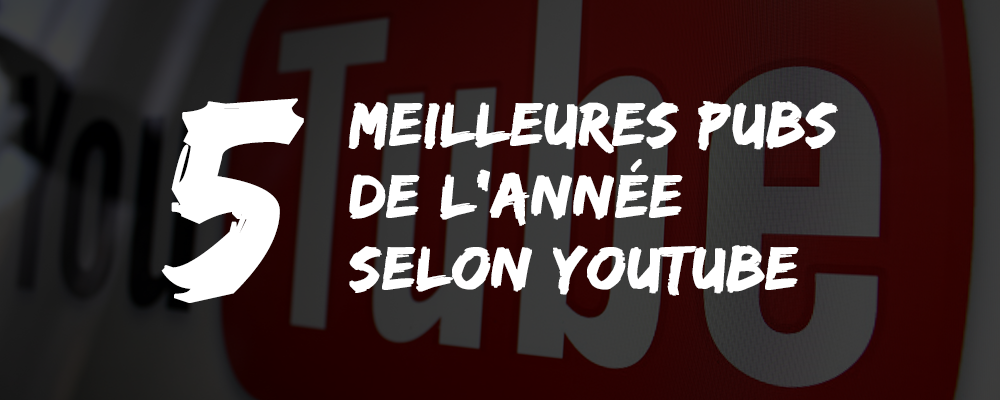 dans-ta-pub-youtube-pub-de-annee-2015