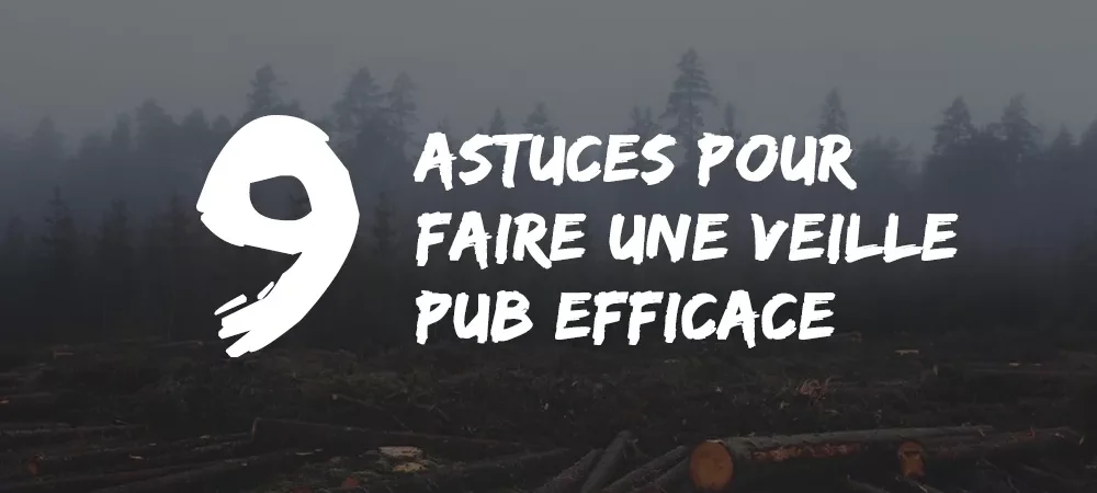 veille pub Conseils & Astuces